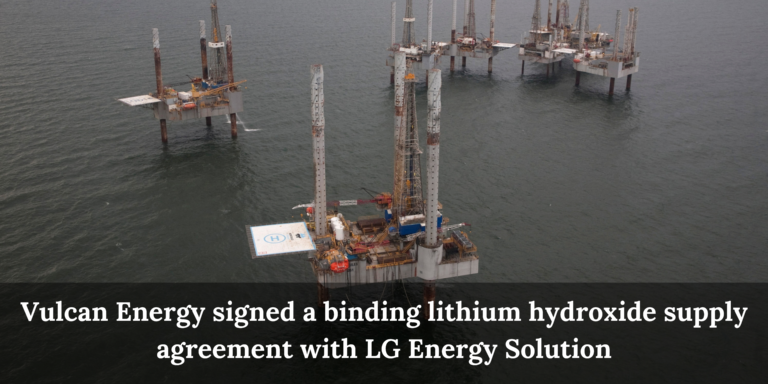 Read more about the article Vulcan Energyは、LG EnergySolutionと拘束力のある水酸化リチウム供給契約を締結しました